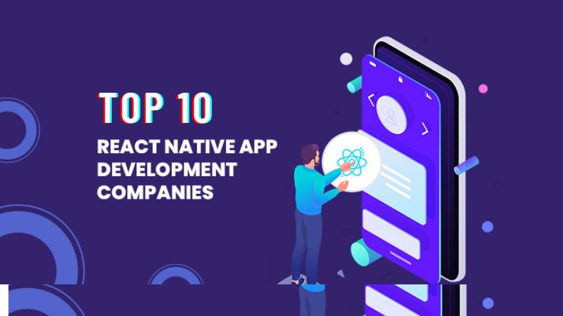 Top 10 React Native App Development Companies In India