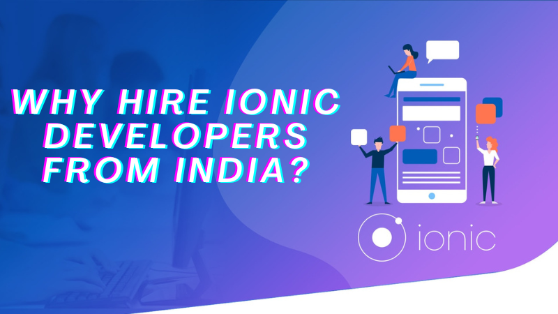 Why Hire Ionic Developers from India?